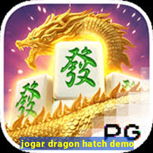 jogar dragon hatch demo